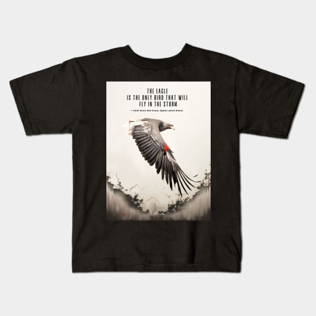 National Native American Heritage Month: "The eagle is the only bird that will fly in the storm..." — Chief Henry Red Cloud, Lakota on a Dark Background Kids T-Shirt by Puff Sumo